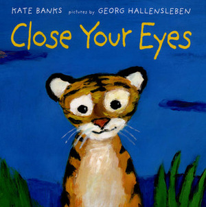 Close Your Eyes by Georg Hallensleben, Kate Banks