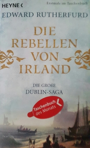 Die Rebellen von Irland by Edward Rutherfurd