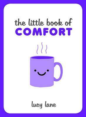 The Little Book of Comfort by Lucy Lane