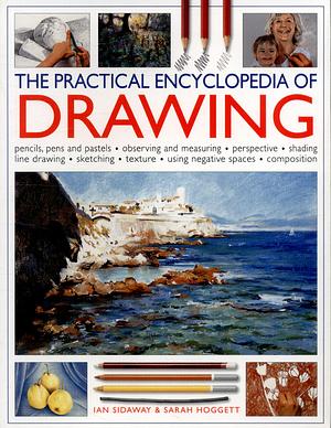 The Practical Encyclopedia of Drawing by Sarah Hoggett, Ian Sidaway