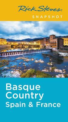 Rick Steves Snapshot Basque Country: Spain & France by Rick Steves