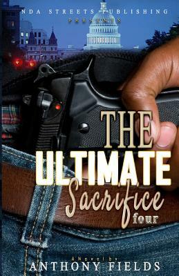 The Ultimate Sacrifice 4 by Anthony Fields