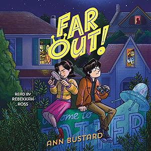 Far Out! by Anne Bustard, Ceej Rowland