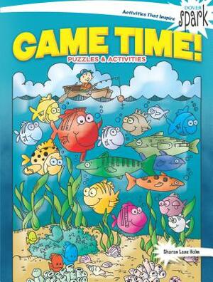 Spark Game Time! Puzzles & Activities by Sharon Lane Holm