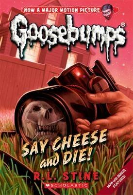 Say Cheese and Die by R.L. Stine