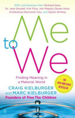 Me to We: Finding Meaning in a Material World by Marc Kielburger, Craig Kielburger