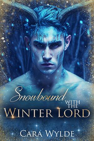 Snowbound with the Winter Lord (Snowbound, #1) by Cara Wylde