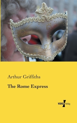 The Rome Express by Arthur Griffiths