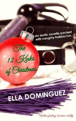 The 12 Kinks of Christmas by Ella Dominguez