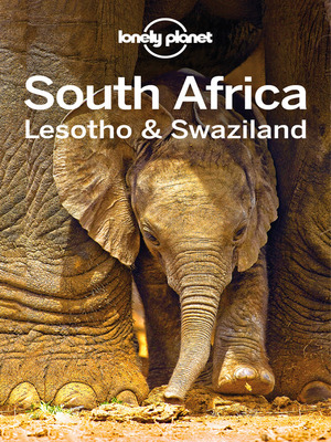 Lonely Planet South Africa, Lesotho & Swaziland by Lonely Planet