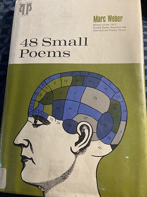 48 Small Poems by Marcus Weber