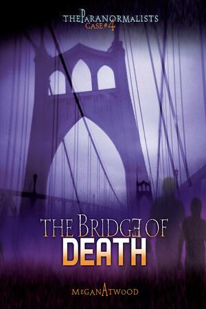 The Bridge of Death by Megan Atwood