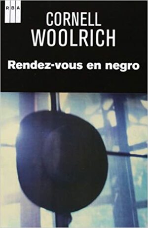 Rendez-vous en negro by Cornell Woolrich
