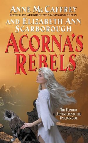 Acorna's Rebels by Elizabeth A Scarborough, Anne McCaffrey