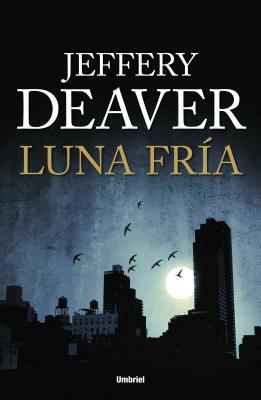 Luna Fria by Jeffery Deaver