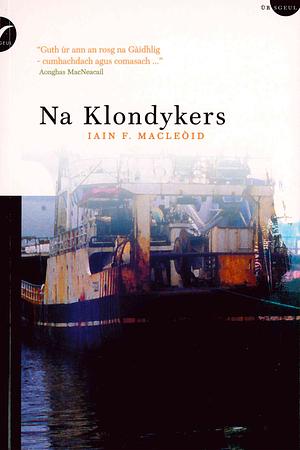 Na Klondykers by Iain F. MacLeòid
