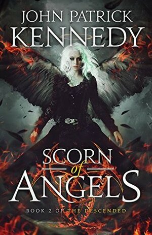 Scorn of Angels by John Patrick Kennedy