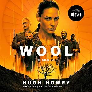 Wool: The Silo Saga, Book 1 by Edoardo Ballerini, Hugh Howey