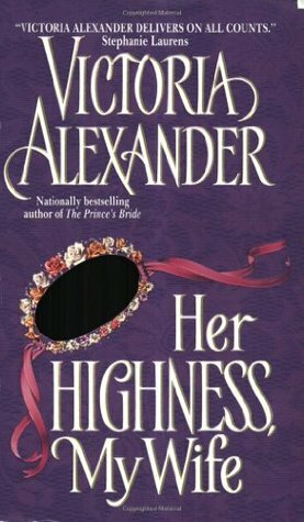 Her Highness, My Wife by Victoria Alexander