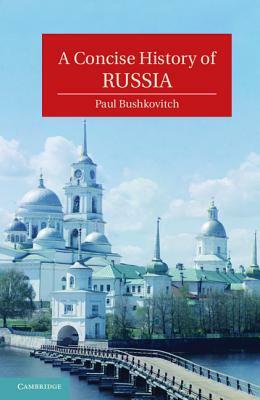 A Concise History of Russia by Paul Bushkovitch