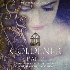 Goldener Käfig by Victoria Aveyard