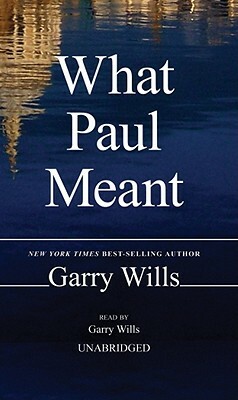 What Paul Meant by Garry Wills