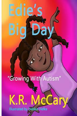 Edie's Big Day: A "Child With Autism" Book by K. R. McCary