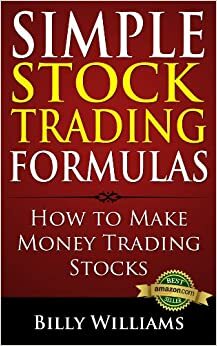 Simple Stock Trading Formulas: The Blueprint To Profitability In The The Stock Market by ex