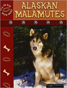 Alaskan Malamutes by Lynn M. Stone