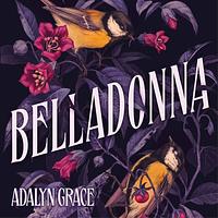 Belladonna by Adalyn Grace