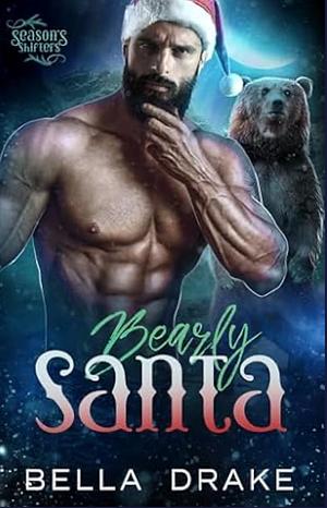 Bearly Christmas  by Bella Drake