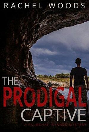 The Prodigal Captive by Rachel Woods