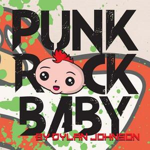 Punk Rock Baby by Dylan Johnson