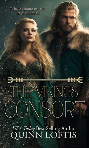 The Viking's Consort: Book 3 of the Clan Hakon Series by Quinn Loftis, Quinn Loftis