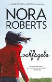 Lockfågeln by Nora Roberts