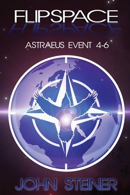 Flipspace: Astraeus Event, Missions 4-6 by John Steiner
