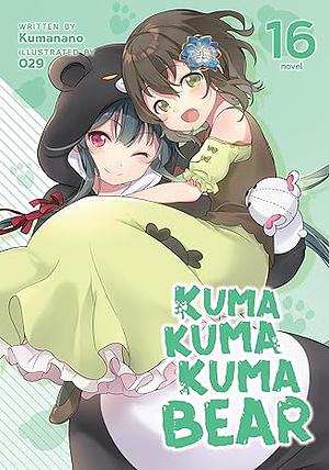 Kuma Kuma Kuma Bear, Vol. 16 by Kumanano