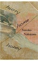 Hurry Home Honey by Sawako Nakayasu