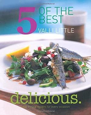 5 of the Best: 150 Simple Recipes for Every Occasion by Valli Little
