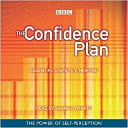 The Confidence Plan: Essential Steps to a New You by Sarah Litvinoff