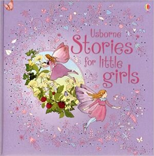 Usborne Stories for Little Girls by Gillian Doherty, Jenny Tyler