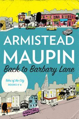 Back to Barbary Lane: Tales of the City Books 4-6 by Armistead Maupin