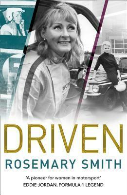 Driven: A pioneer for women in motorsport – an autobiography by Rosemary Smith