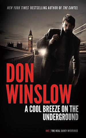 A Cool Breeze on the Underground by Don Winslow