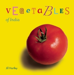 Vegetables of India by Jill Hartley