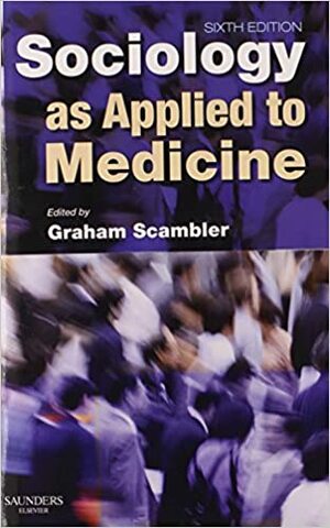 Sociology as Applied to Medicine by Graham Scambler