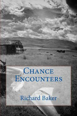 Chance Encounters by Richard Baker