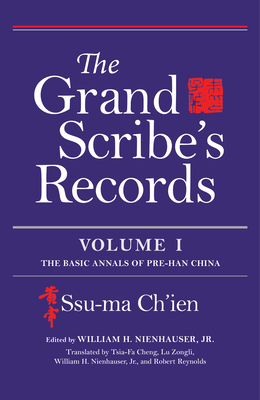 The Grand Scribe's Records, Volume I: The Basic Annals of Pre-Han China by Ssu-Ma Ch'ien