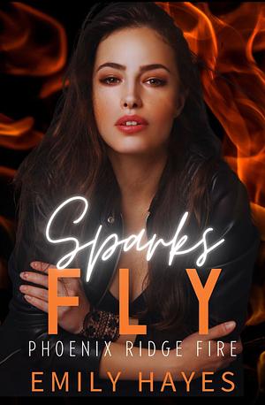 Sparks Fly by Emily Hayes