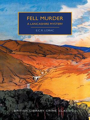 Fell Murder by E.C.R. Lorac